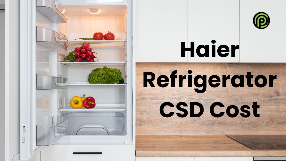 Haier Refrigerator CSD Cost