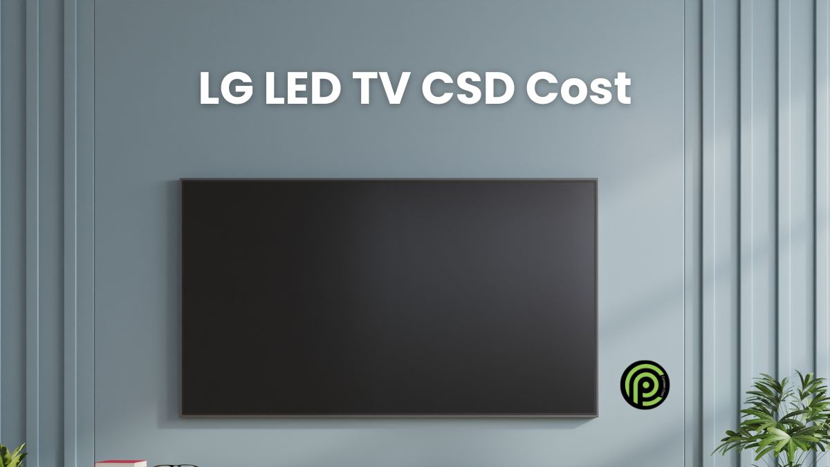 LG LED TV CSD Cost