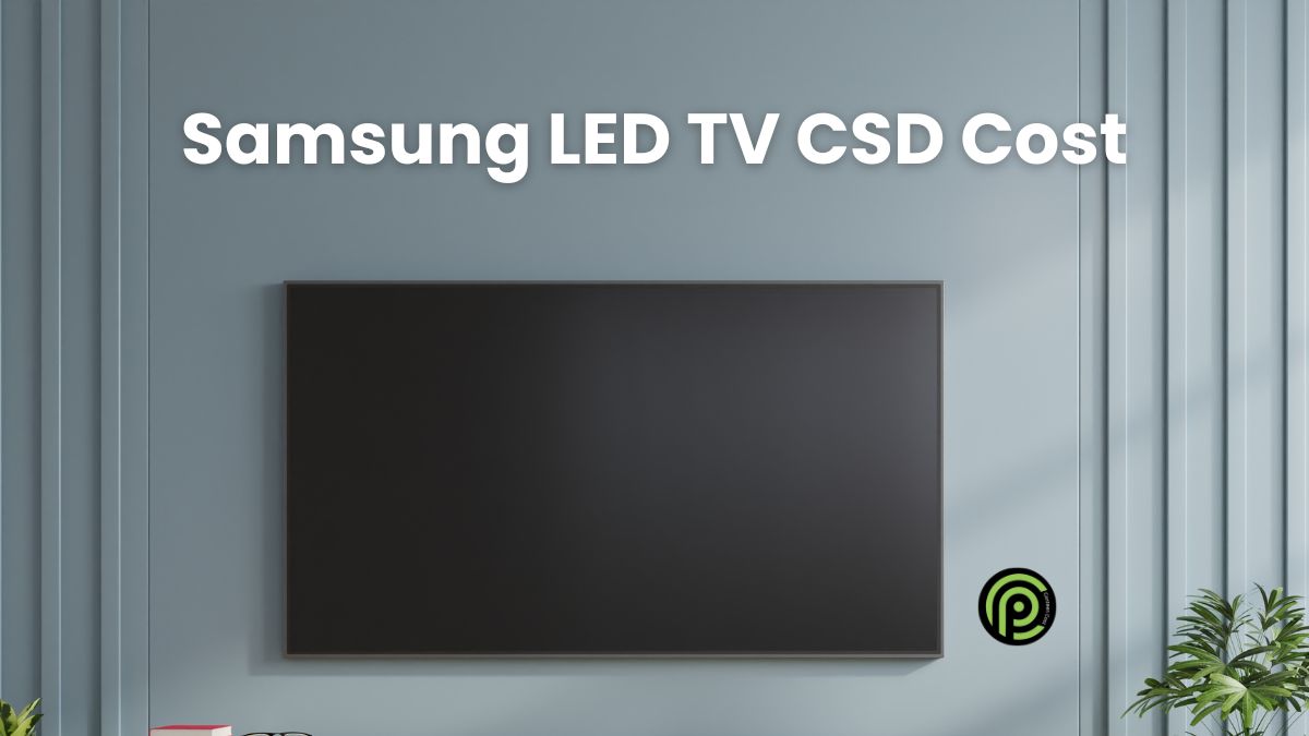 Samsung LED TV CSD Cost